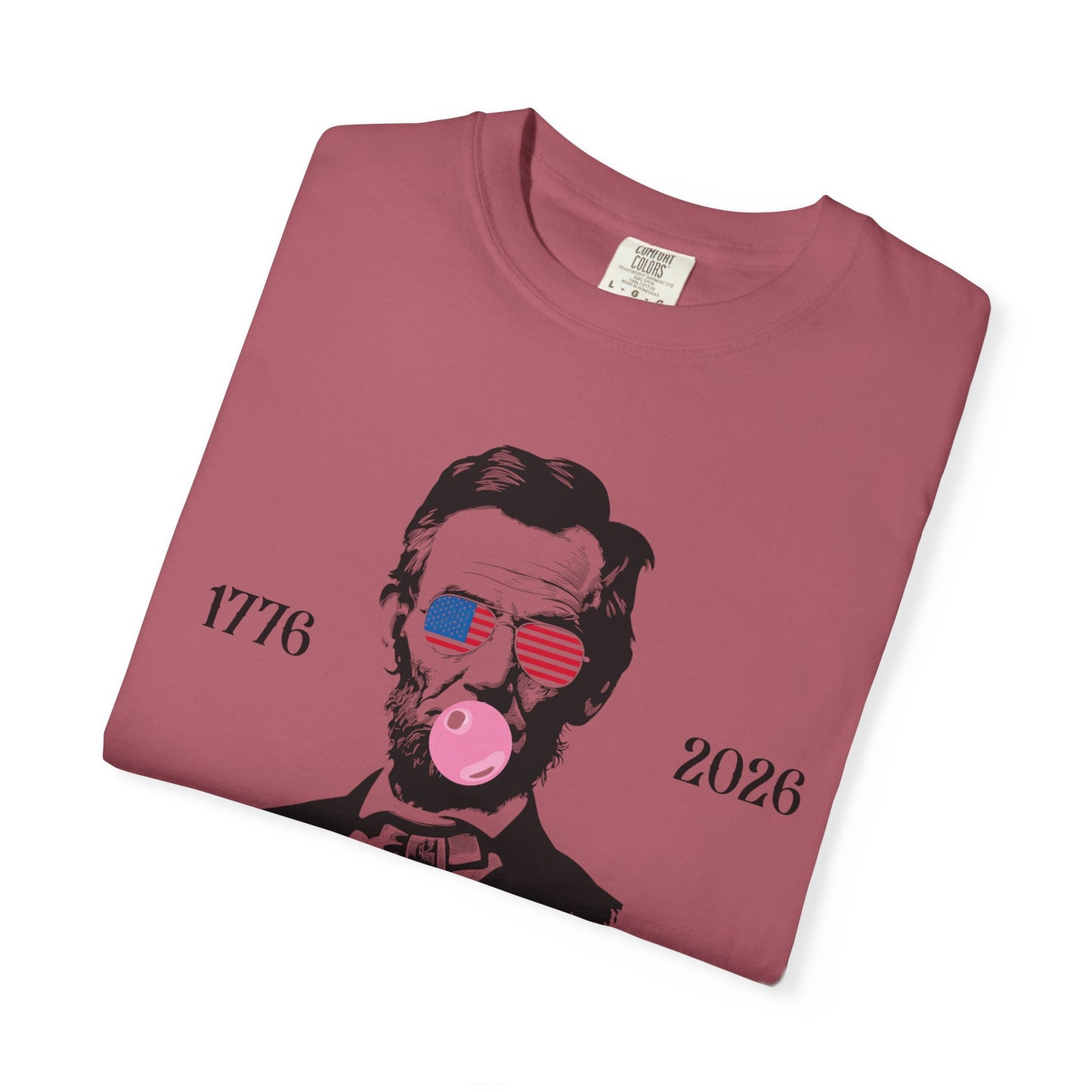 July 4th 250 anniversary abrahim lincoln bubble gum shirt independence day celebration