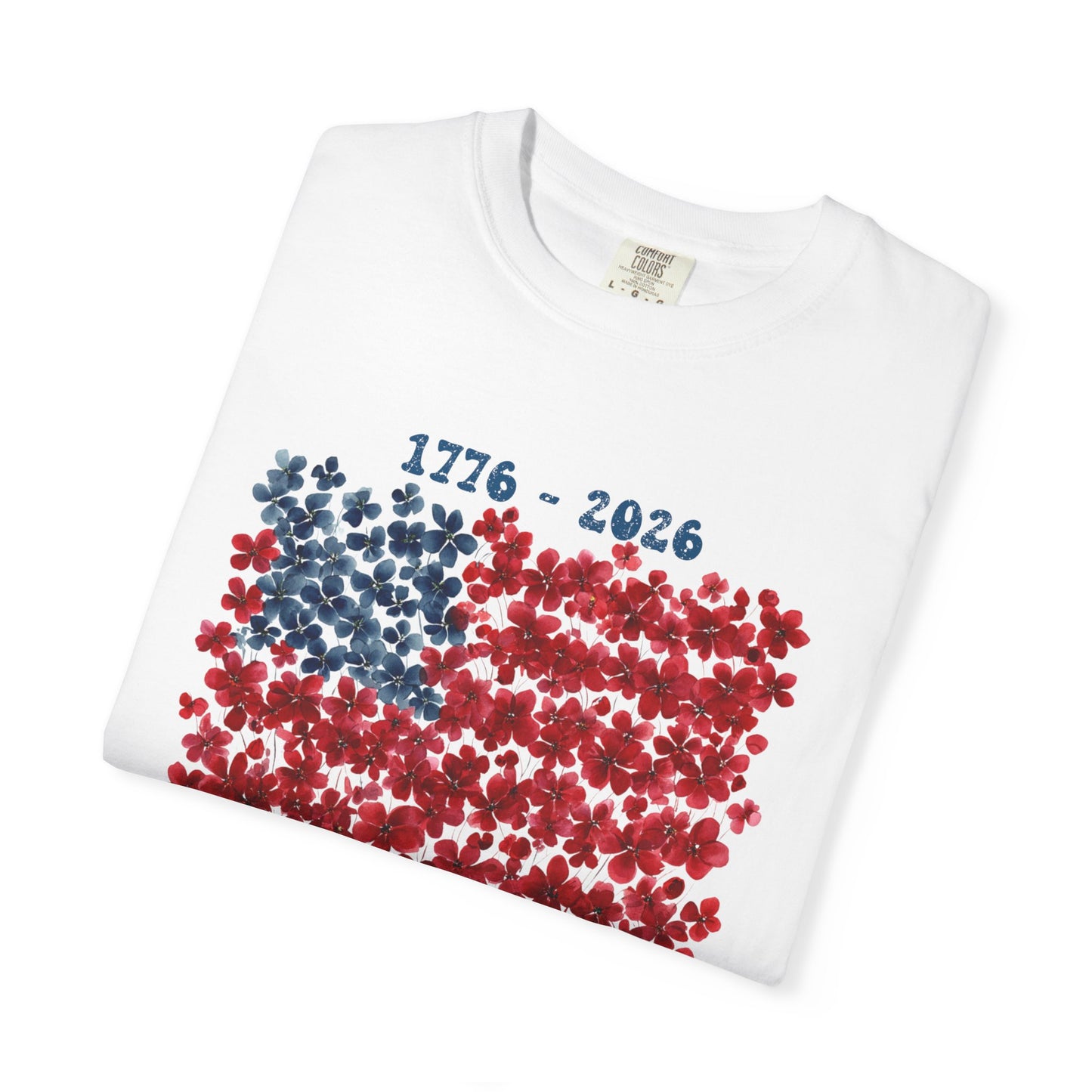 July 4th 250th celebration shirt with flower flag for independence day.
